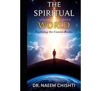 The Spiritual World: Exploring the Unseen Realm