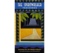 The Spiritwalker Teachings: Journeys for the Modern Mystic