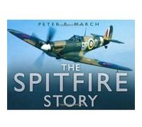The Spitfire Story Peter March (Auteur)