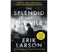 The Splendid and the Vile Erik Larson (Auteur)