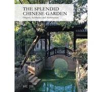 The Splendid Chinese Garden /Anglais Hujie (Auteur)
