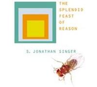 The Splendid Feast of Reason Seymour Jonathan Singer (Auteur)