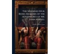 The Splendid Spur; Being Memoirs Of The Adventures Of Mr. John Marvel