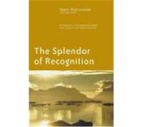 The Splendor of Recognition: An Exploration of the Pratyabhijna-Hrdayam : A Text on the Ancient Science of the Soul