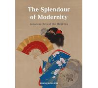 The Splendour of Modernity: Japanese Arts of the Meiji Era