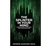 The Splinter In Your Mind: Finding Clarity in the Bible's Most Confusing Places