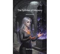 The Splinter of Memory: Velirion Chronicles