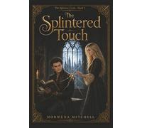 The Splintered Touch: The new, dangerously addictive romantasy in the Splinter Cycle that has readers obsessed