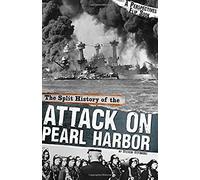 The Split History Of The Attack On Pearl Harbor