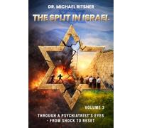 The Split in Israel Through a Psychiatrist's Eyes From shock to reset: VOLUME 3