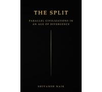 The Split: Parallel Civilizations in an Age of Divergence