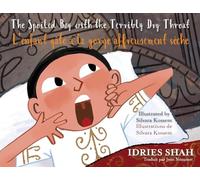 The Spoiled Boy with the Terribly Dry Throat / L'enfant gâté à la gorge affreusement sèche: Bilingual English-French Edition / Édition bilingue anglais-français