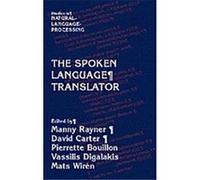 The Spoken Language Translator, Studies in Natural Language Processing David Carter, Mats Wiren, Pierrette Bouillon, Vassilis Diagalakis (Auteur)