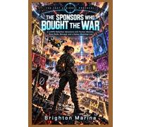 THE SPONSORS WHO BOUGHT THE WAR: A LitRPG Rebellion Adventure with Faction Warfare, Boss Raids, Betrayal, and a Galaxy Watching Live (Book 3)