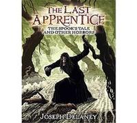 The Spook's Tale and Other Horrors, The Last Apprentice Joseph Delaney (Auteur)