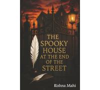 The Spooky House At The End Of The Street