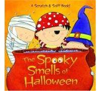 The Spooky Smells Of Halloween: A Halloween Book For Kids And Toddlers
