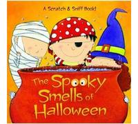 The Spooky Smells Of Halloween: A Halloween Book For Kids And Toddlers