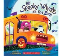 The Spooky Wheels on the Bus by Ben Mantle & J Elizabeth Mills Elizabeth Mills (Auteur)