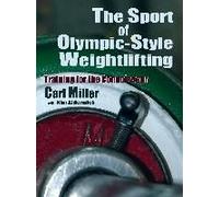 The Sport of Olympic-Style Weightlifting Miller, Carl (Auteur)