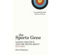 The sports gene Talent, Practice and the Truth About Success - David Epstein - Jonathan Cape/libri - Poche - Guide