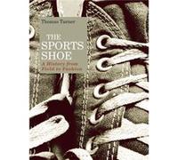 The Sports Shoe by Turner & Thomas Independent Scholar & UK Unknown (Auteur)