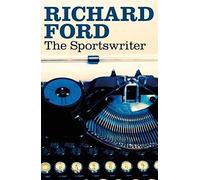 [The Sportswriter] (By: Richard Ford) [published: August, 2006]