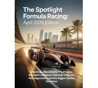 The Spotlight Formula Racing: April 2026 Edition: Standings, Miami Grand Prix Preview, Antonelli's Breakout, Hamilton at Ferrari, New Regulations, and the Biggest Season Storylines