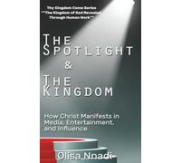 The Spotlight & The Kingdom: How Christ Manifests in Media, Entertainment, and Influence