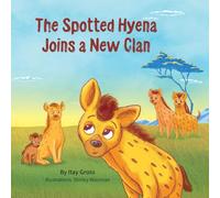 The Spotted Hyena Joins a New Clan