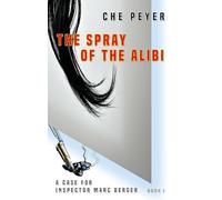 The Spray of the Alibi: A Case for Inspector Marc Berger