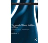 The Spread of Tibetan Buddhism in China by Smyer Yu Dan Max Planck Institute for the Study of Religious and Ethnic Diversity Germany Hardcover Book Smyer Yu Dan Max Planck Institute for the Study of R