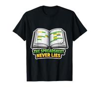 The Spreadsheet Never Lies Accountant Humour T-Shirt