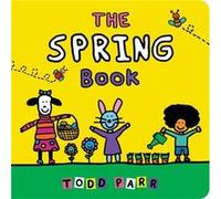 The Spring Book by Todd Parr Todd Parr (Auteur)