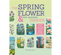 The Spring Flower & Kew Gardens Diaries
