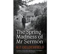 The Spring Madness of Mr. Sermon F Delderfield, R (Auteur)