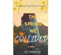 The Spring We Collided