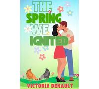 The Spring We Ignited: A fake husband, friends-to-lovers romance