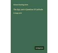 The Spy; and A Question Of Latitude: in large print