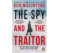 The Spy and the Traitor: An incredible espionage and spy thriller and the greatest true story of the Cold War