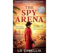 The Spy Arena: A Gripping Espionage Thriller of Secrets, Survival, and Resilience - Inspired by the Author's TRUE STORY