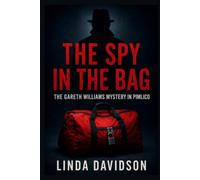 The Spy in the Bag: The Gareth Williams Mystery in Pimlico