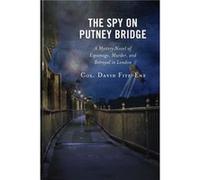 The Spy on Putney Bridge by Col. David FitzEnz Col. David FitzEnz (Auteur)
