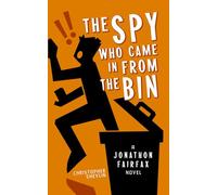 The Spy Who Came in from the Bin: A Jonathon Fairfax Novel