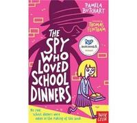 The Spy Who Loved School Dinners by Pamela Butchart Pamela Butchart (Auteur)