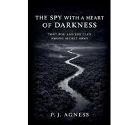 The Spy With a Heart of Darkness: Tony Poe and the CIA's Hmong Secret Army
