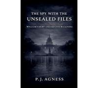The Spy With the Unsealed Files: William Colby and the CIA's Reckoning