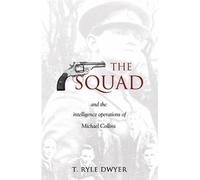 The Squad And the Intelligence Operations of Michael Collins - Ryle T Dwyer - Mercier Press - ebook (ePub) - Livre