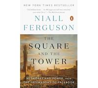 The Square and the Tower: Networks and Power, from the Freemasons to Facebook