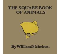 The Square Book of Animals by William Nicholson /anglais